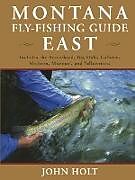 Kartonierter Einband Montana Fly Fishing Guide East von John Holt