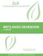 Couverture cartonnée Wetlands Deskbook de Margaret Strand, Lowell Rothschild