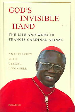 Couverture cartonnée God's Invisible Hand: The Life and Work of Francis Cardinal Arinze de Francis Cardinal Arinze