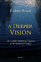 Couverture cartonnée A Deeper Vision: The Catholic Intellectual Tradition in the Twentieth Century de Robert Royal