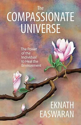 E-Book (epub) The Compassionate Universe von Eknath Easwaran