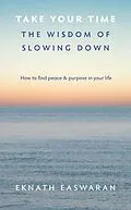 E-Book (epub) Take Your Time von Eknath Easwaran