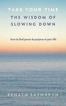 E-Book (epub) Take Your Time von Eknath Easwaran