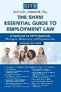 Kartonierter Einband The SHRM Essential Guide to Employment Law von Charles H Fleischer