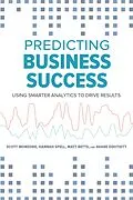 E-Book (epub) Predicting Business Success von Matt Betts, Shane Douthitt, Scott Mondore