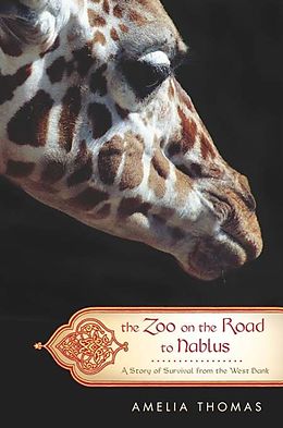 E-Book (epub) The Zoo on the Road to Nablus von Amelia Thomas