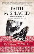 E-Book (epub) Faith Misplaced von Ussama Makdisi
