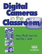 Couverture cartonnée Digital Cameras in the Classroom de Mary Seamon, Eric Levitt