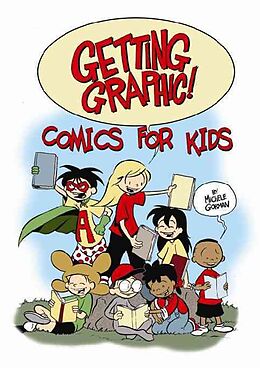 Couverture cartonnée Getting Graphic! Comics for Kids de Michele Gorman