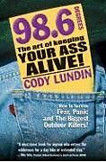 Couverture cartonnée 98.6 Degrees: The Art of Keeping Your Ass Alive! de Cody Lundin