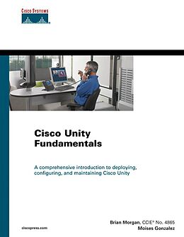 E-Book (pdf) Cisco Unity Fundamentals von Morgan Brian, Gonzalez Moises