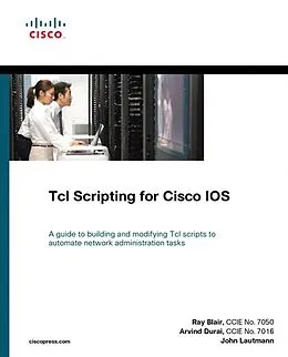 E-Book (epub) TcL Scripting for Cisco IOS von Raymond Blair, Arvind Durai, John Lautmann