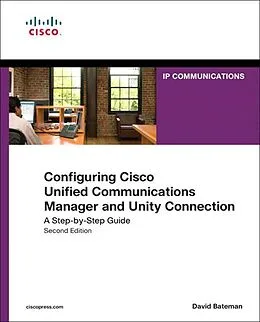 E-Book (epub) Configuring Cisco Unified Communications Manager and Unity Connection von David Bateman