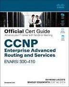 Kartonierter Einband CCNP Enterprise Advanced Routing ENARSI 300-410 Official Cert Guide von Raymond Lacoste, Brad Edgeworth