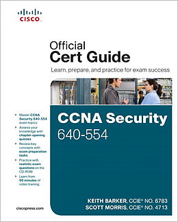 Kartonierter Einband CCNA Security 640-554 Official Cert Guide von Keith Barker, Scott Morris