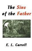 Kartonierter Einband The Sins of the Father von Eddie Carroll