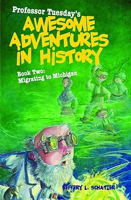 E-Book (epub) Professor Tuesday's Awesome Adventures in History von Jeffery L Schatzer