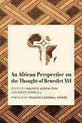 Couverture cartonnée An African Perspective on the Thought of Benedict XVI de Maurice Ashley Agbaw-Ebai, Stephen Kizito Forbi