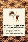 Livre Relié An African Perspective on the Thought of Benedict XVI de Maurice Ashley Agbaw-Ebai, Stephen Kizito Forbi