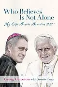 E-Book (epub) Who Believes Is Not Alone von Ganswein Georg Ganswein