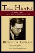 Couverture cartonnée The Heart: An Analysis of Human and Divine Affectivity de Dietrich von Hildebrand