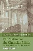 Livre Relié The Making of the Christian Mind: The Adventure - Vol. 3: Confessions and Rule de James Patrick