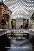 Conserving America?  Essays on Present Discontents