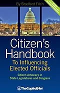 E-Book (epub) Citizen's Handbook to Influencing Elected Officials: Citizen Advocacy in State Legislatures and Congress von Bradford Fitch