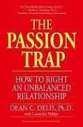 Kartonierter Einband The Passion Trap von Dean C. Delis