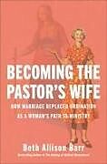 Livre Relié Becoming the Pastor's Wife de Beth Allison Barr