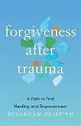 Couverture cartonnée Forgiveness After Trauma: A Path to Find Healing and Empowerment de Susannah Griffith