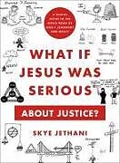 Couverture cartonnée What If Jesus Was Serious about Justice? de Skye Jethani