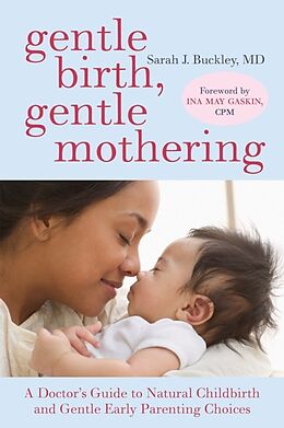 Broché Gentle Birth, Gentle Mothering de Sarah Buckley