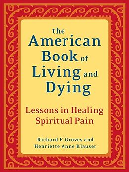 Couverture cartonnée The American Book of Living and Dying de Richard F Groves, Henriette Anne Klauser