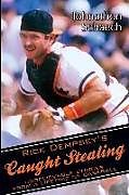Couverture cartonnée Rick Dempsey's Caught Stealing: Unbelievable Stories From a Lifetime of Baseball de Rick Dempsey, Johnathon Schaech