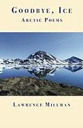 E-Book (epub) Goodbye, Ice von Lawrence Millman
