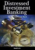 E-Book (epub) Distressed Investment Banking - To the Abyss and Back - Second Edition von Peter S. Kaufman, Henry F. Owsley