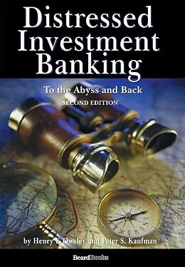 E-Book (epub) Distressed Investment Banking - To the Abyss and Back - Second Edition von Peter S. Kaufman, Henry F. Owsley