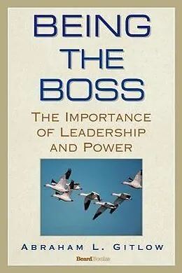 E-Book (epub) Being the Boss von Abraham L Gitlow