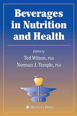 Livre Relié Beverages in Nutrition and Health de Ted Wilson, Norman J. Temple