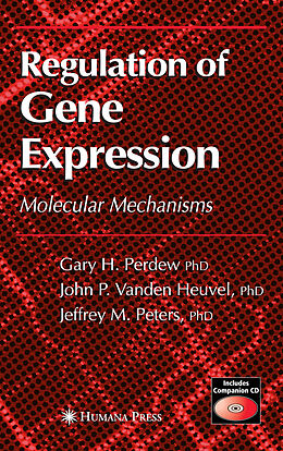 Livre Relié Regulation of Gene Expression de Gary H. Perdew, Jack P. Vanden Heuvel, Jeffrey M. Peters