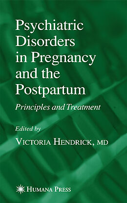 Fester Einband Psychiatric Disorders in Pregnancy and the Postpartum von Hendrick