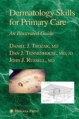 Fester Einband Dermatology Skills for Primary Care von Dan J. Tennenhouse, Daniel J. Trozak