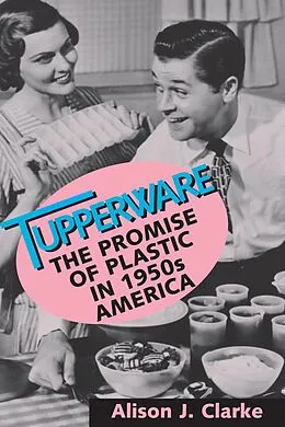 E-Book (epub) Tupperware von Alison J. Clarke