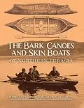 E-Book (epub) The Bark Canoes and Skin Boats of Northern Eurasia von Harri Luukkanen, William W. Fitzhugh