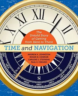E-Book (epub) Time and Navigation von Andrew K. Johnston, Roger D. Connor, Carlene E. Stephens