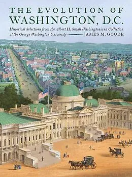 E-Book (epub) The Evolution of Washington, DC von James M. Goode