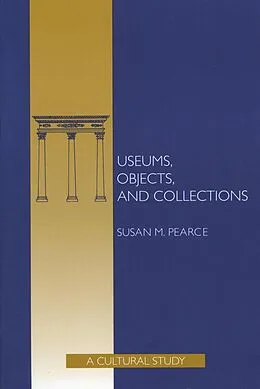 E-Book (epub) Museums, Objects, and Collections von Susan Pearce
