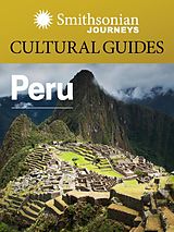 eBook (epub) Smithsonian Journeys Cultural Guide: Peru de Smithsonian Journeys