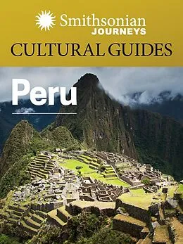 E-Book (epub) Smithsonian Journeys Cultural Guide: Peru von Smithsonian Journeys, Smithsonian Books